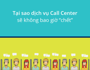 dich-vu-call-center-khong-bao-gio-chet