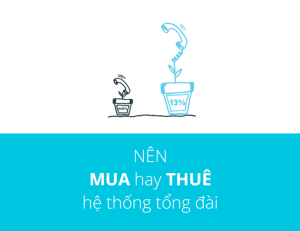 nen-mua-hay-thue-tong-dai-dien-thoai